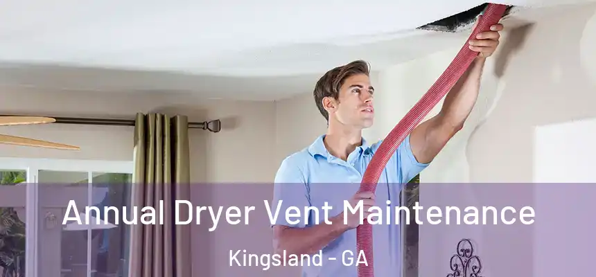  Annual Dryer Vent Maintenance Kingsland - GA