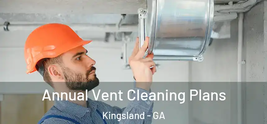 Annual Vent Cleaning Plans Kingsland - GA