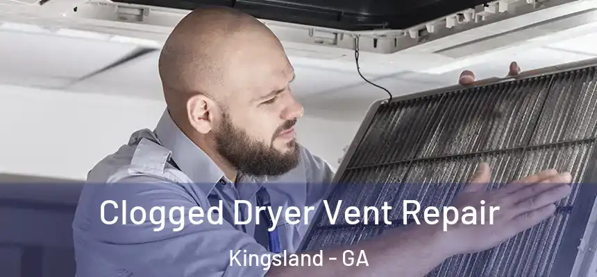  Clogged Dryer Vent Repair Kingsland - GA