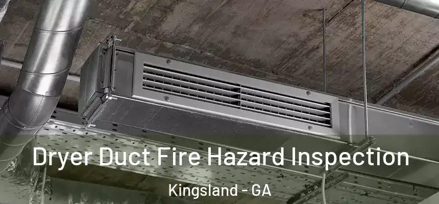  Dryer Duct Fire Hazard Inspection Kingsland - GA