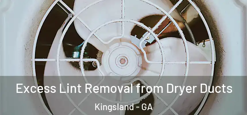  Excess Lint Removal from Dryer Ducts Kingsland - GA