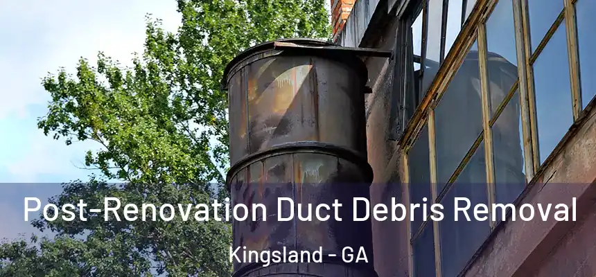  Post-Renovation Duct Debris Removal Kingsland - GA