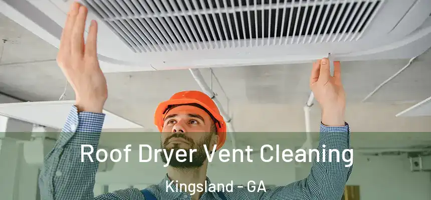  Roof Dryer Vent Cleaning Kingsland - GA